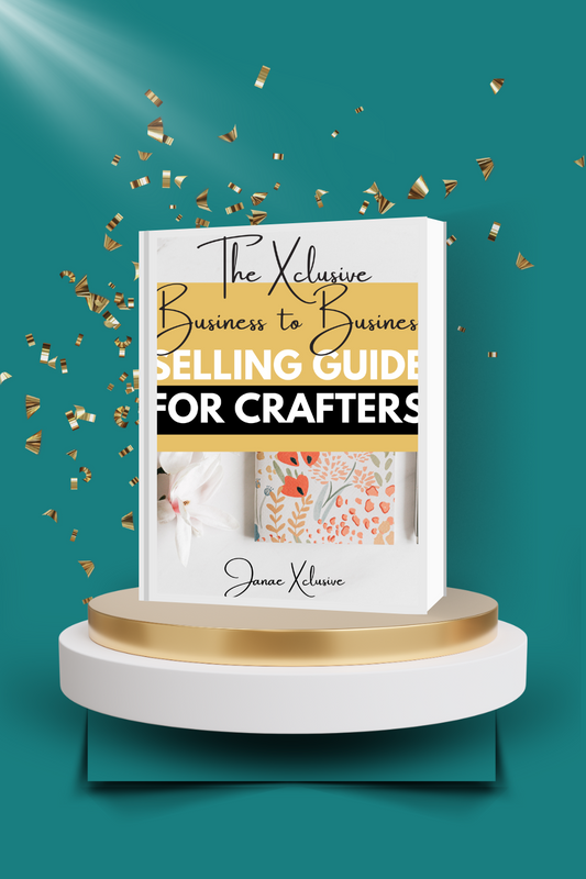 The Xclusive Business to Business Selling Guide for Crafters